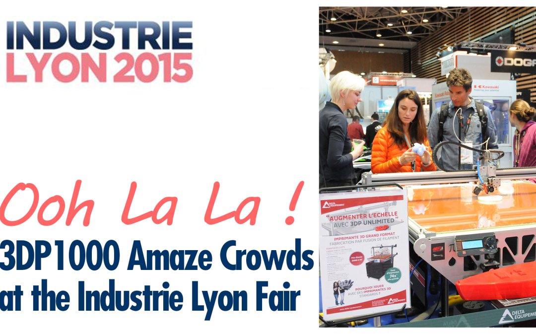 French Reseller, Delta Equipement Shows the 3DP1000 at Industrie Lyon Fair 2015