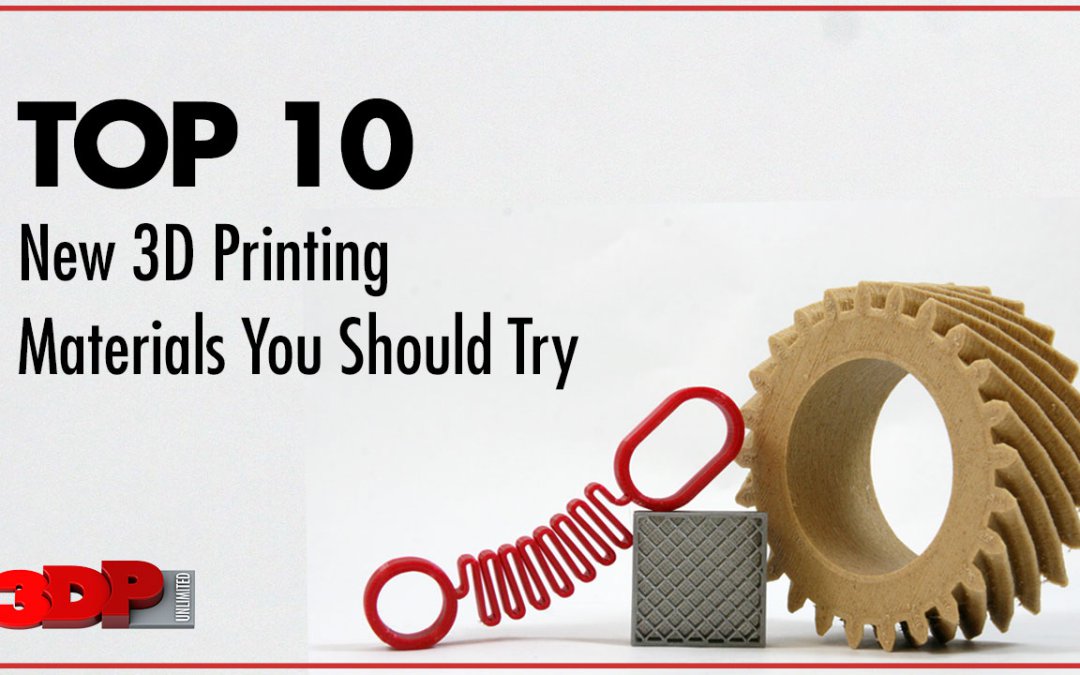 Top 10 New 3D Printing Materials You Should Try – Part II